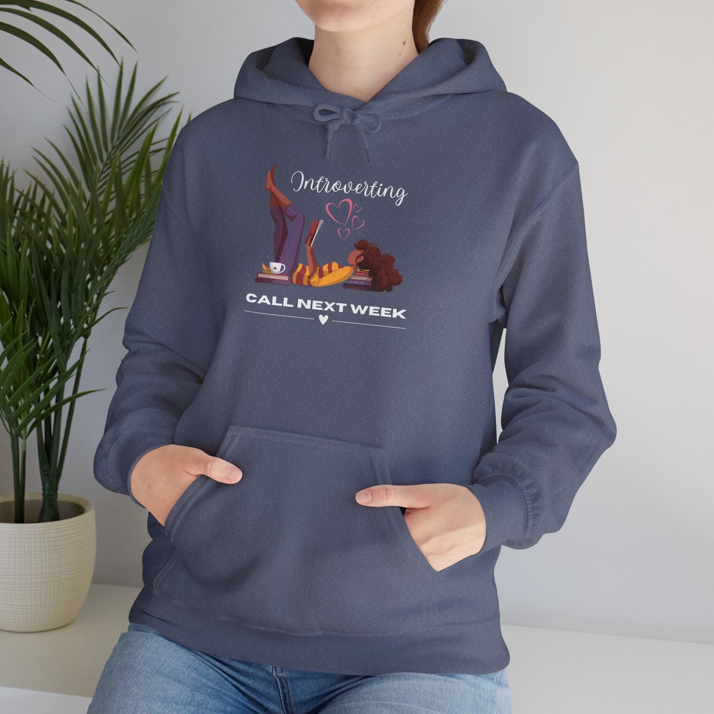 Unisex Introverting. Call Next Week Hooded Sweatshirt