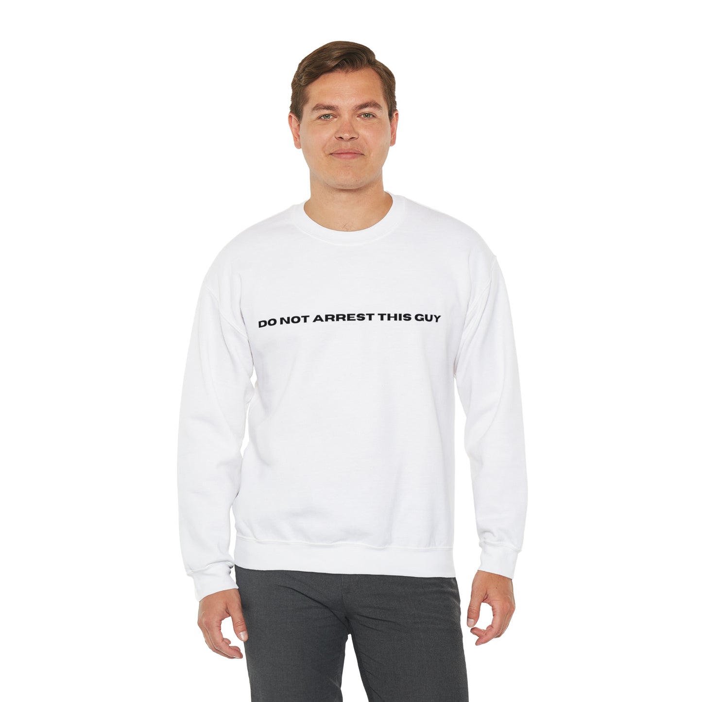 Unisex Fun Positive Sweatshirt Do Not Arrest This guy Sweatshirt