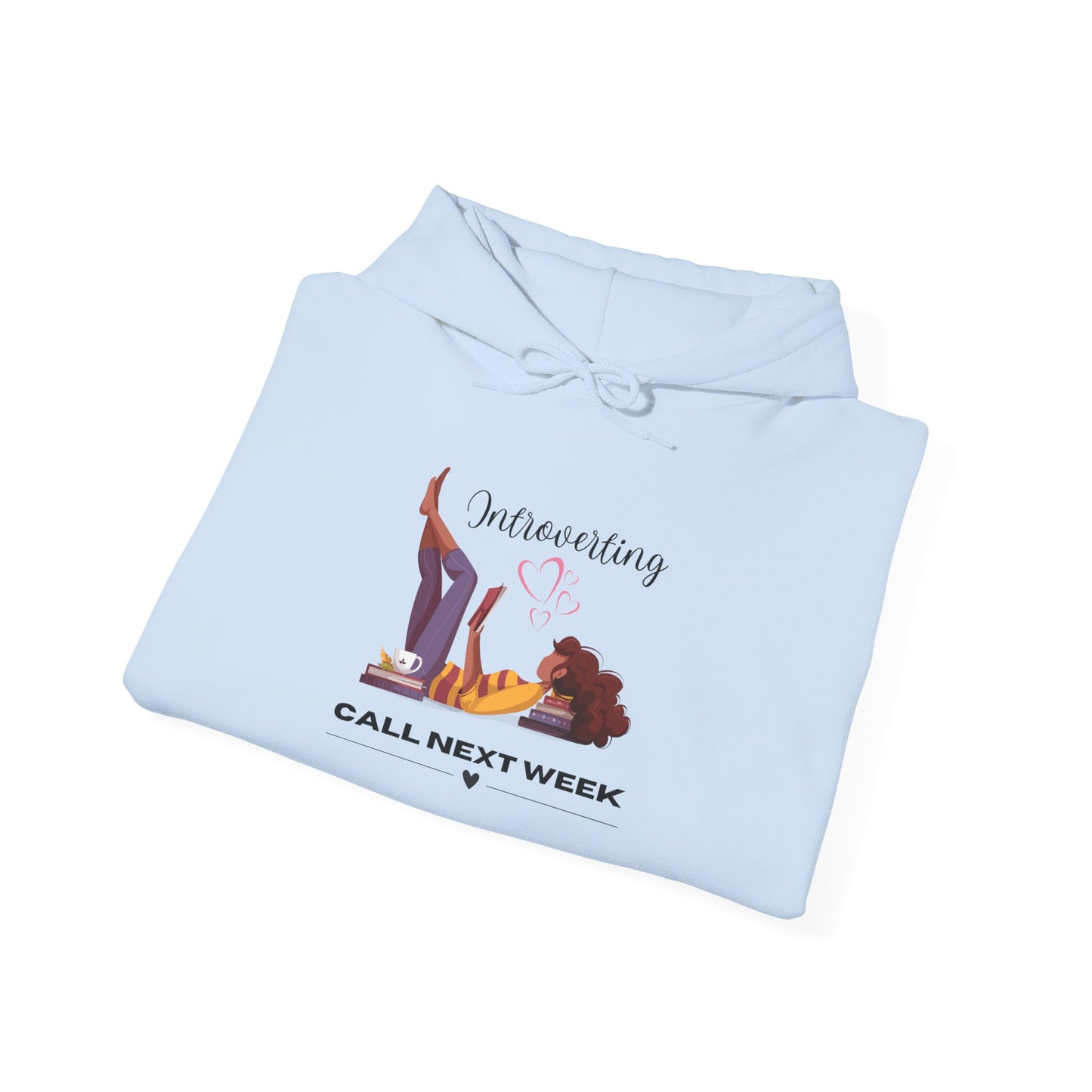 Unisex Introverting. Call Next Week Hooded Sweatshirt