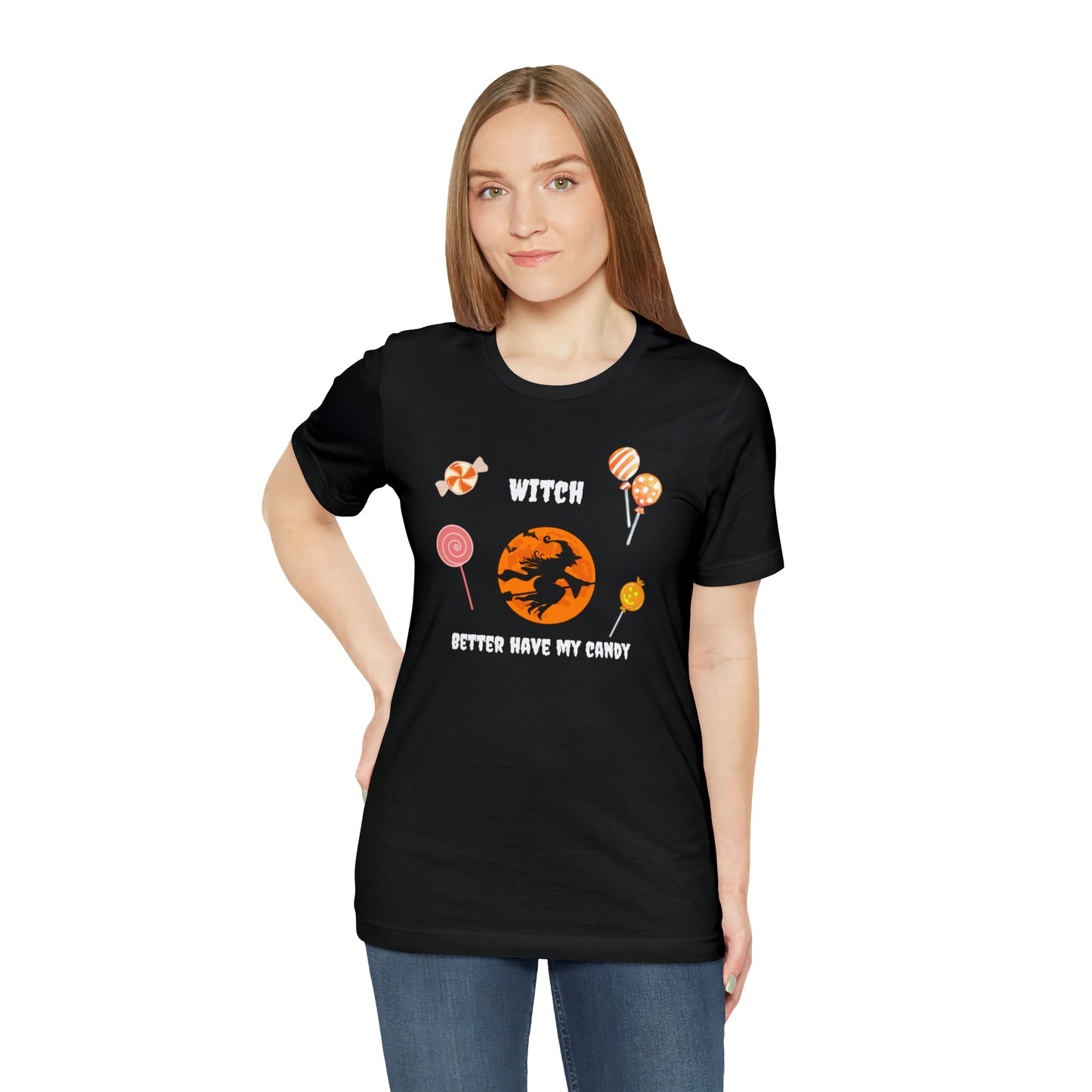 Unisex Witch Better Have My Candy T-Shirt