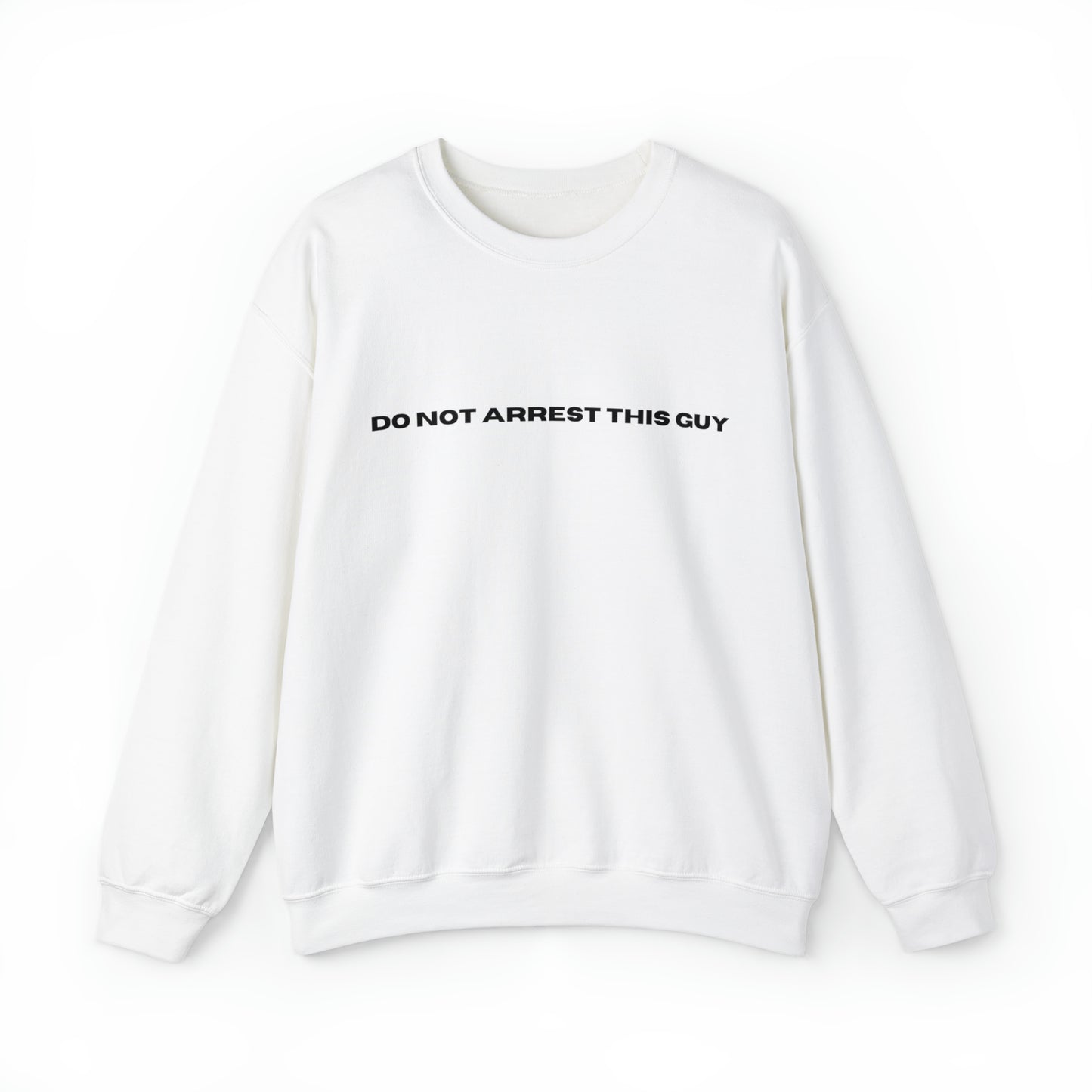 Unisex Fun Positive Sweatshirt Do Not Arrest This guy Sweatshirt