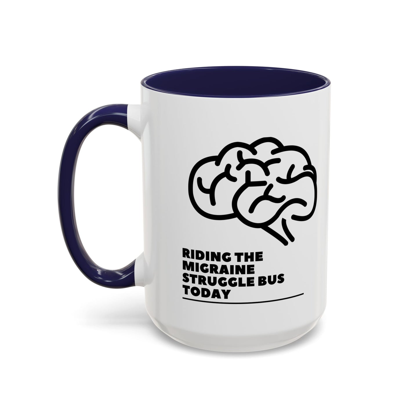11oz/15oz Migraine Day Invisible Illness Warrior Riding The Migraine Struggle Bus Coffee Mug
