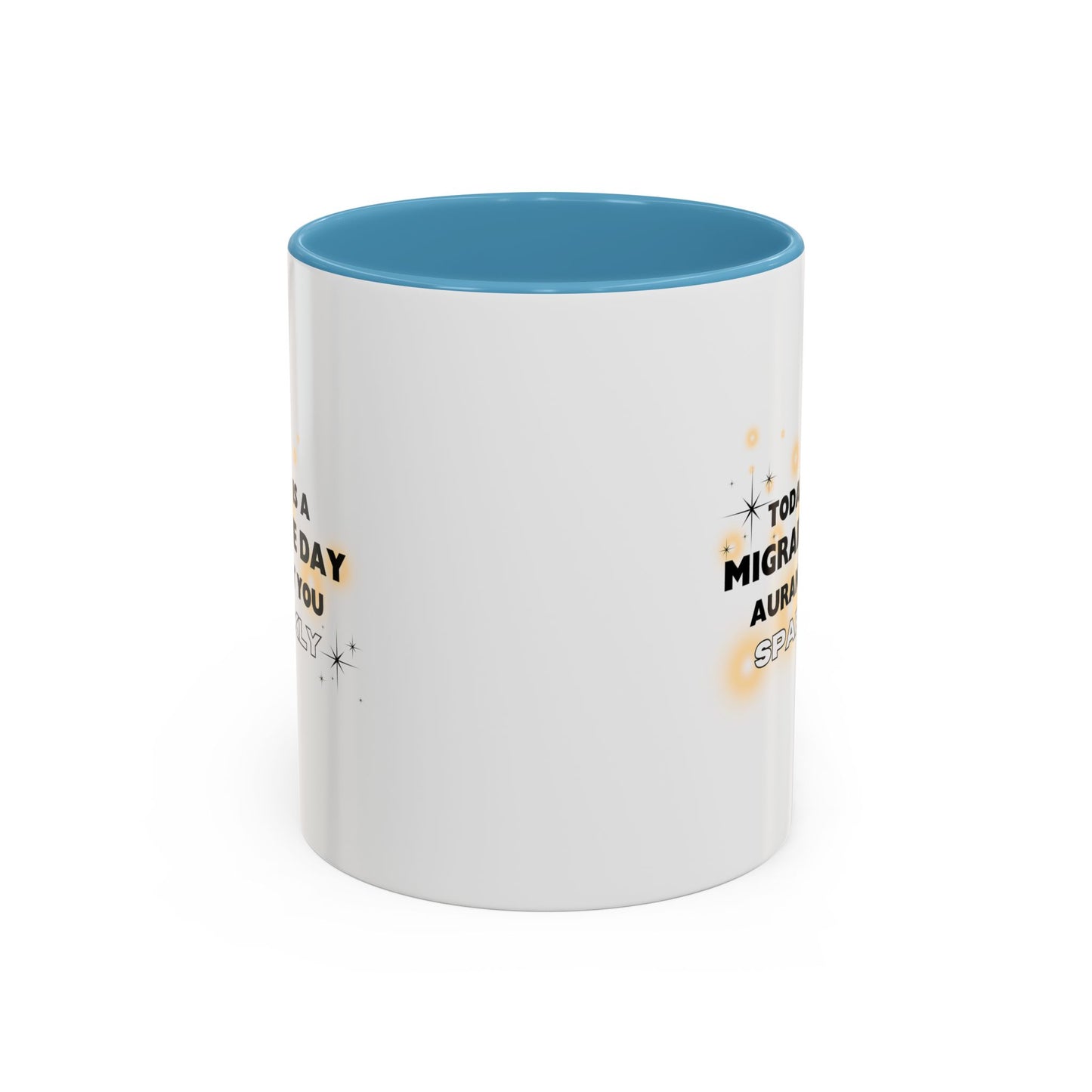11oz/15oz Migraine Day Aurant You Sparkly Coffee Mug