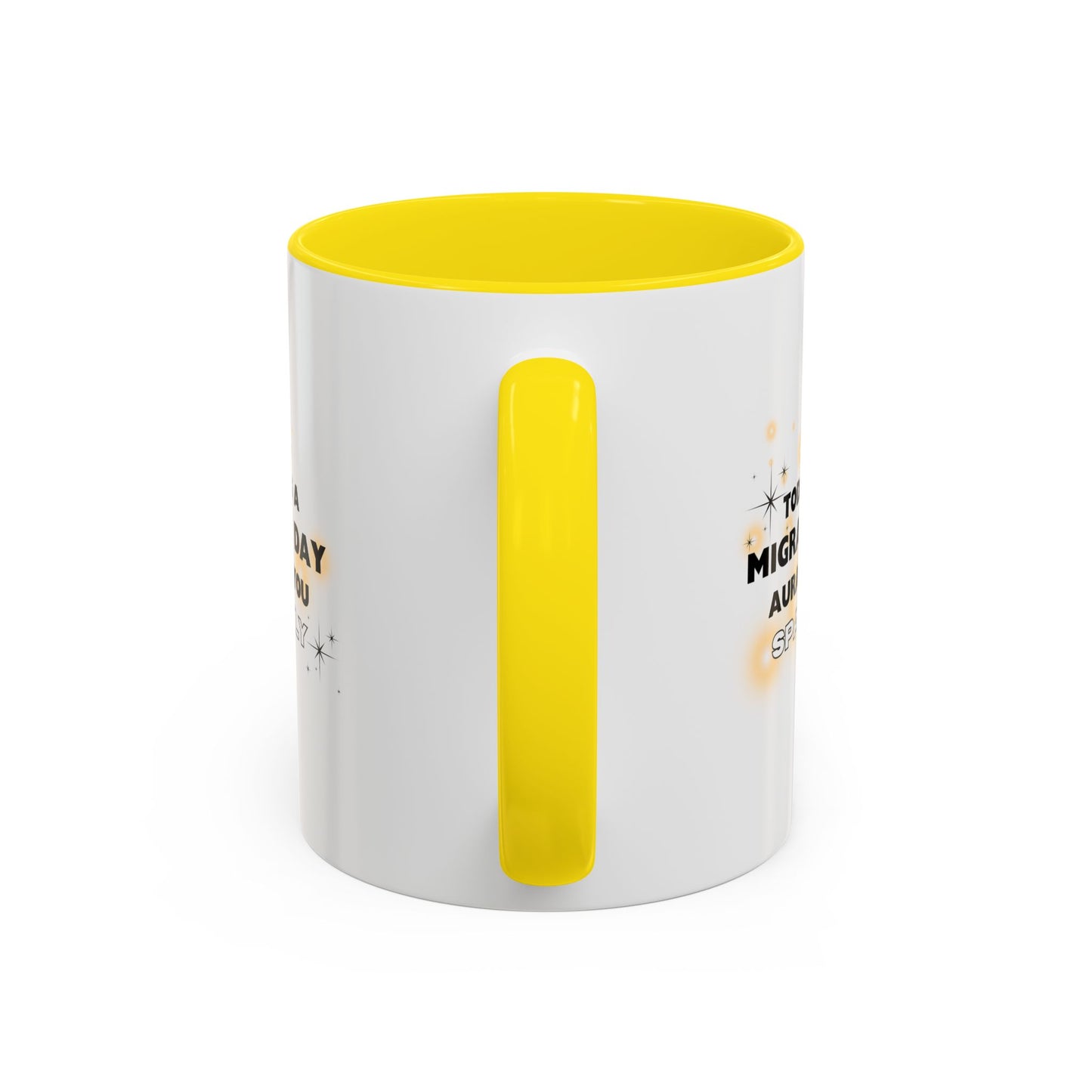 11oz/15oz Migraine Day Aurant You Sparkly Coffee Mug