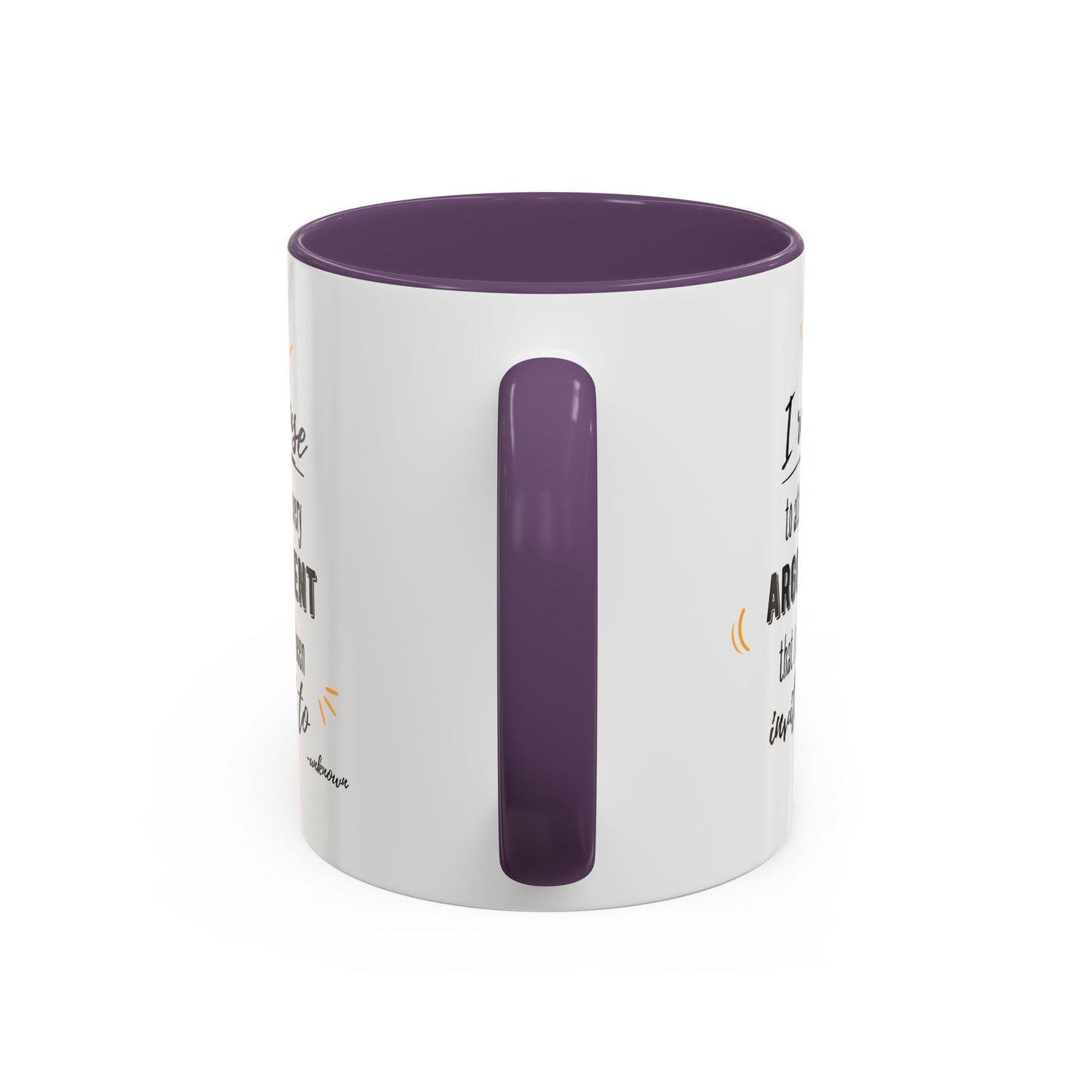 11oz/15oz I Refuse To Attend Every ARGUMENT That I Have Been Invited To Coffee Mug