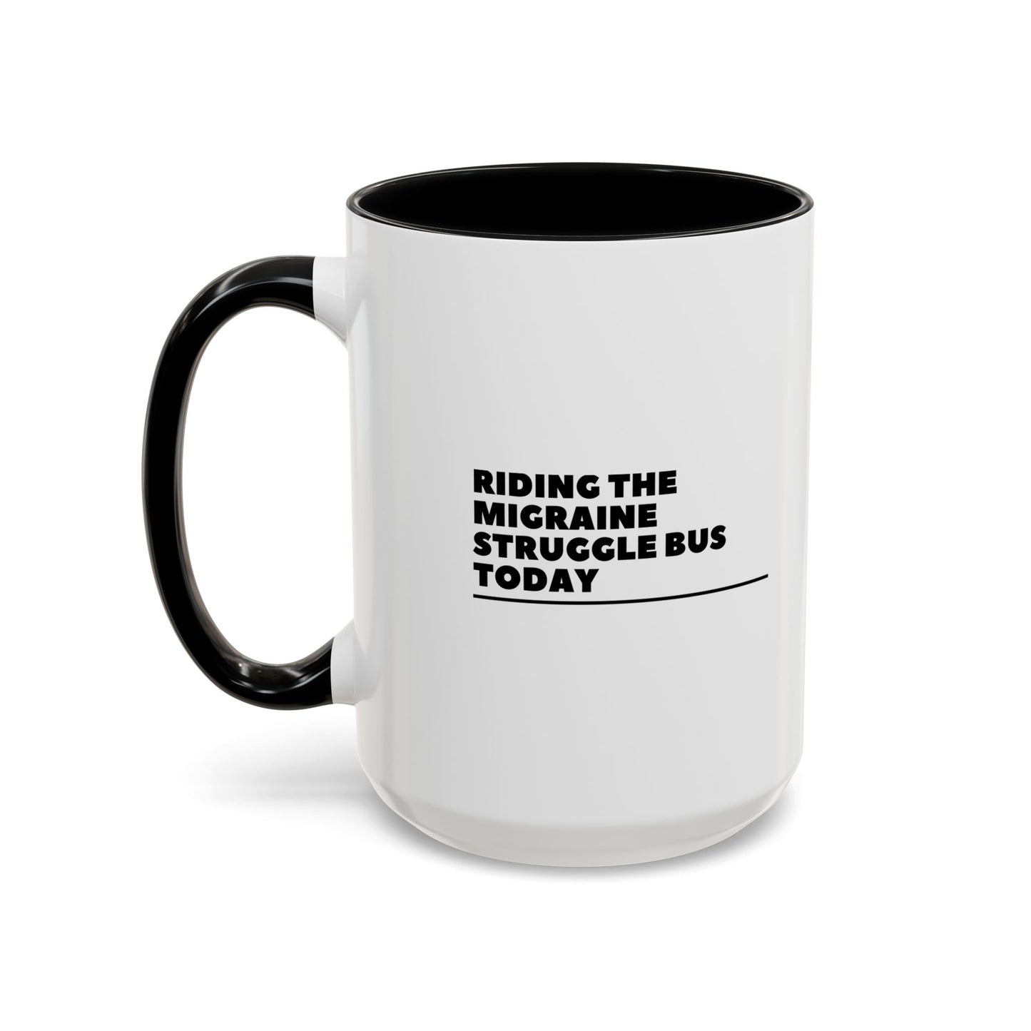 11oz/15oz Migraine Day Invisible Illness Warrior Riding The Migraine Struggle Bus Coffee Mug