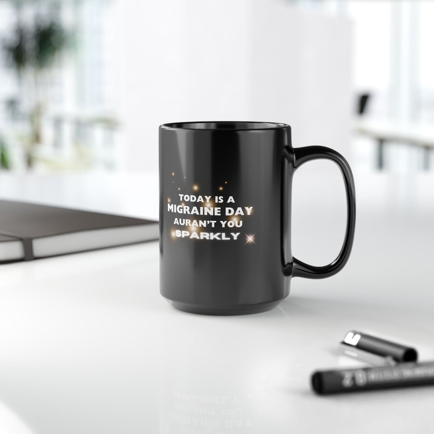 11oz/15oz Migraine Day Invisible Illness Aurant You Sparkly Coffee Mug