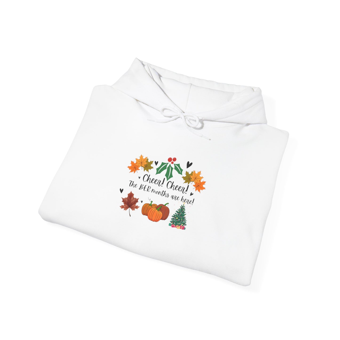Unisex Fall and Winter Cheer! Cheer! The BER Months Are Here! Hooded Sweatshirt