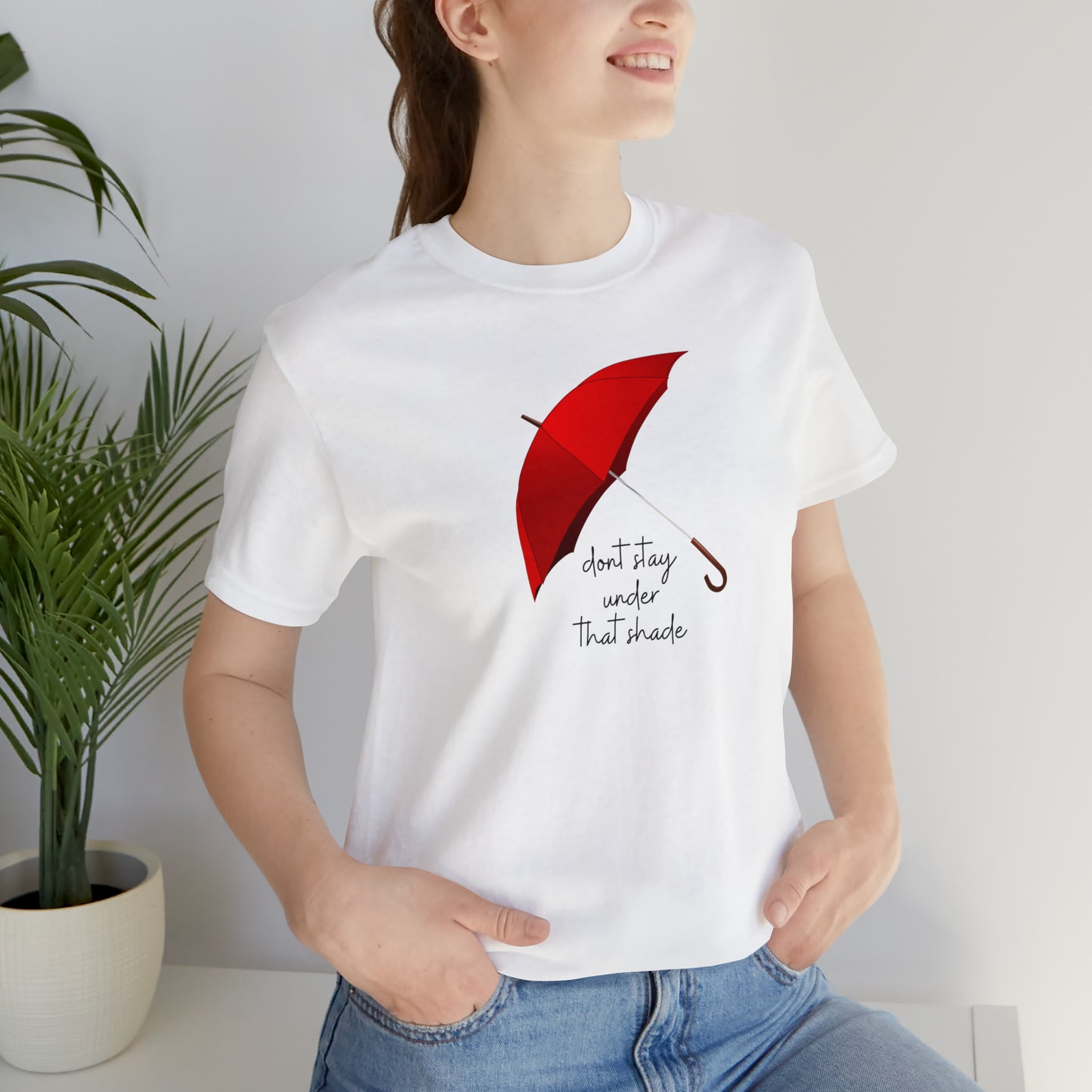 Unisex Dont Stay Under That Shade T-Shirt, Receiving Blessings, Great Motivational Gift, Mental Health, Path to Blessings