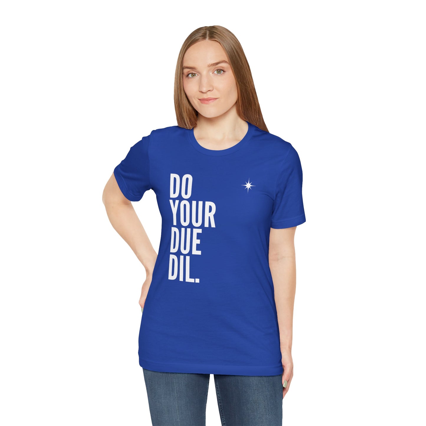 Unisex Jersey Short Sleeve Do Your Due Diligence T-Shirt