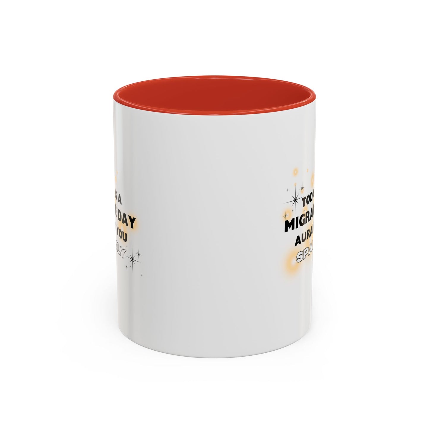 11oz/15oz Migraine Day Aurant You Sparkly Coffee Mug