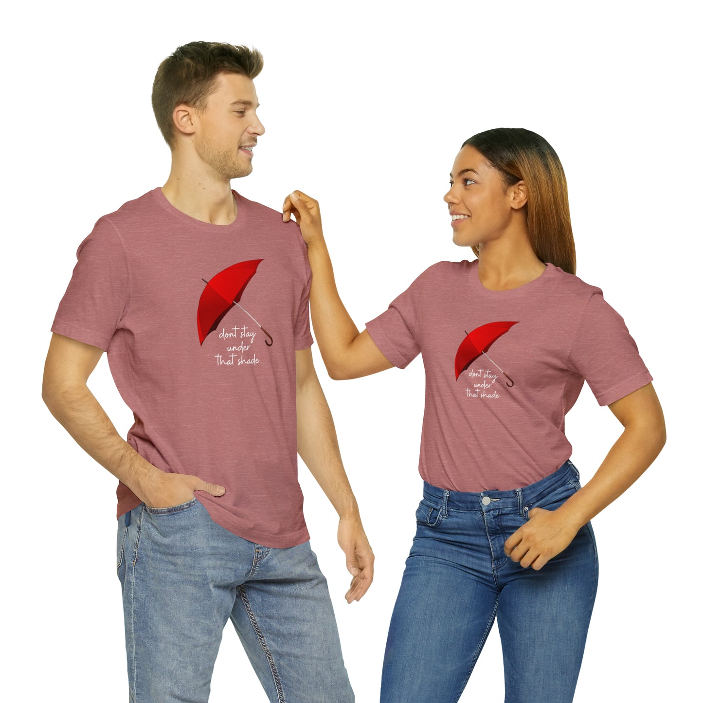Unisex Dont Stay Under That Shade T-Shirt, Receiving Blessings, Great Motivational Gift, Mental Health, Path to Blessings
