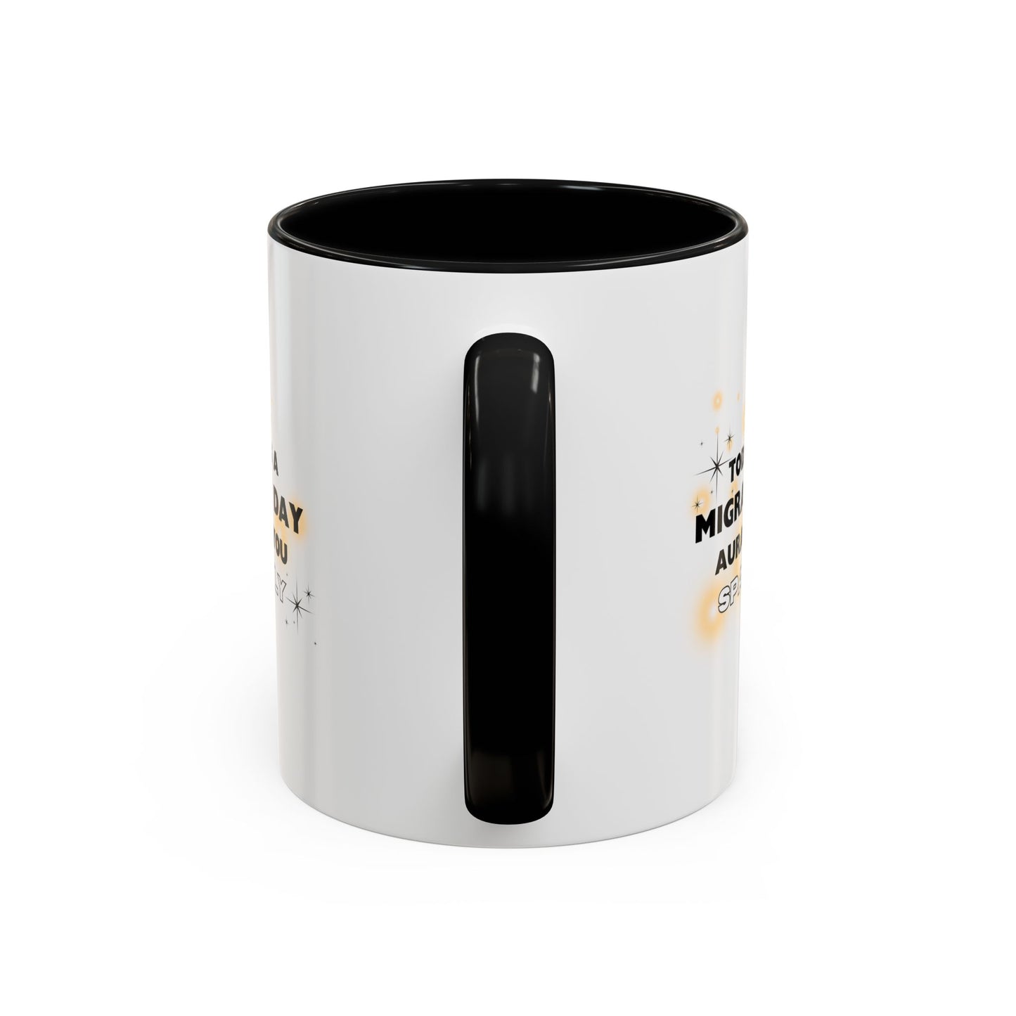 11oz/15oz Migraine Day Aurant You Sparkly Coffee Mug