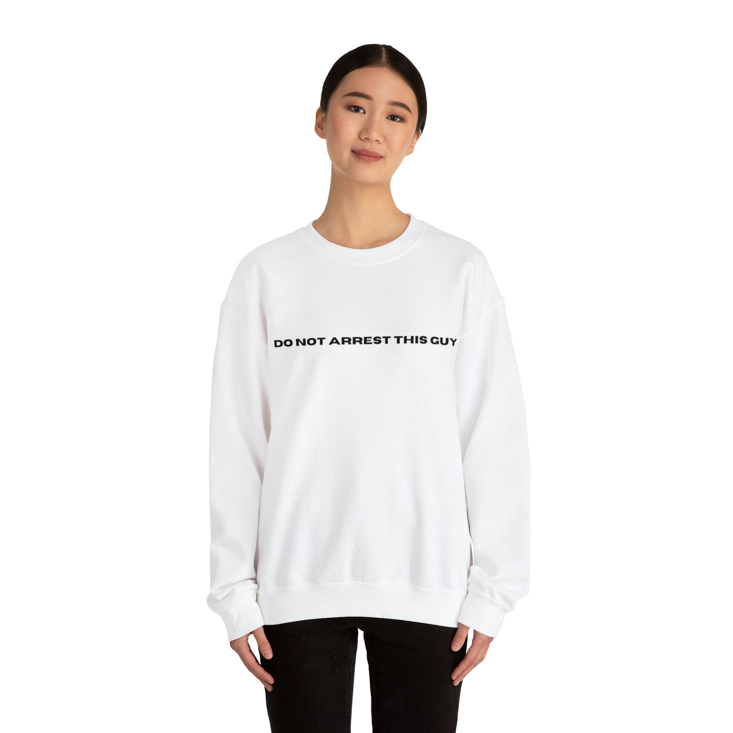 Unisex Fun Positive Sweatshirt Do Not Arrest This guy Sweatshirt