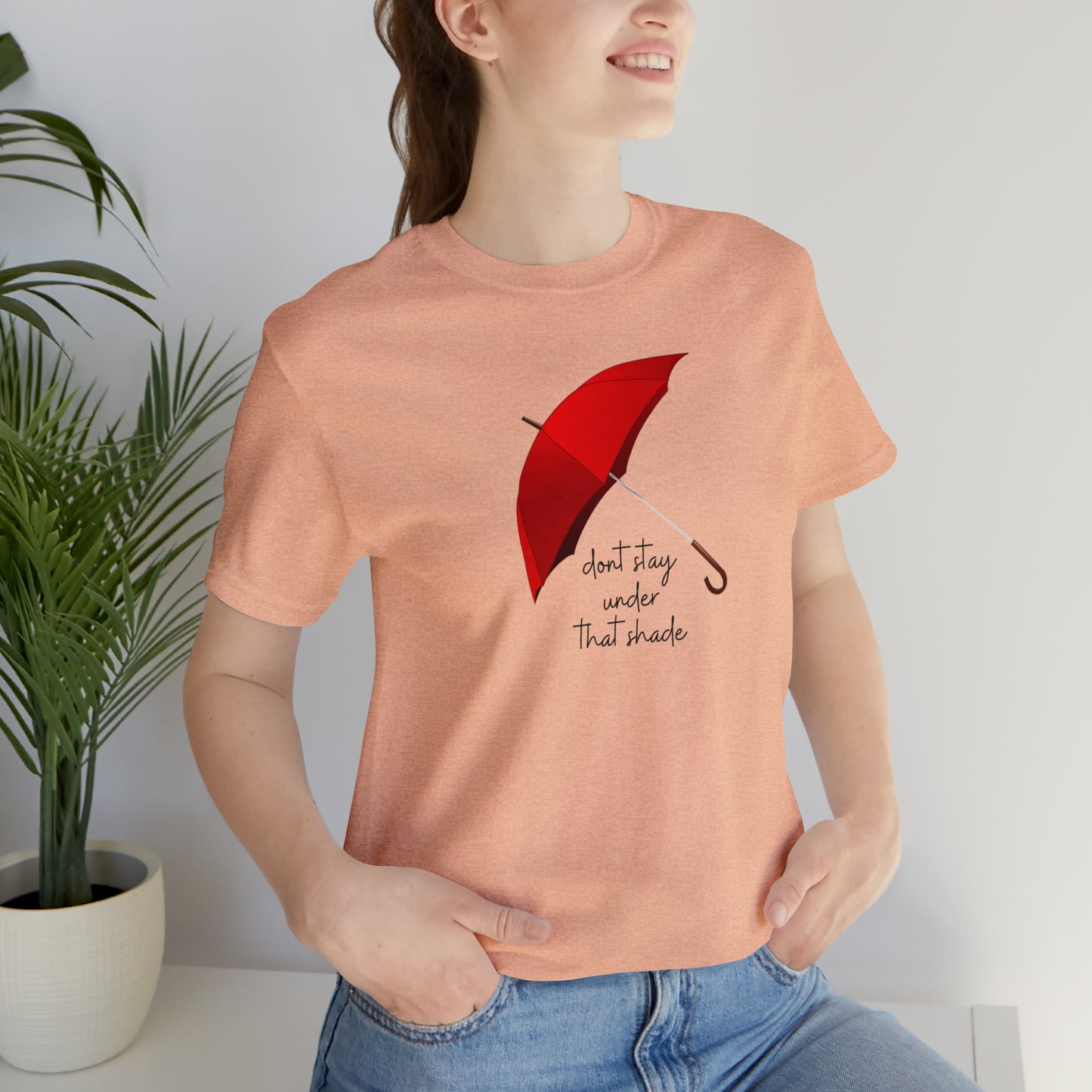 Unisex Dont Stay Under That Shade T-Shirt, Receiving Blessings, Great Motivational Gift, Mental Health, Path to Blessings