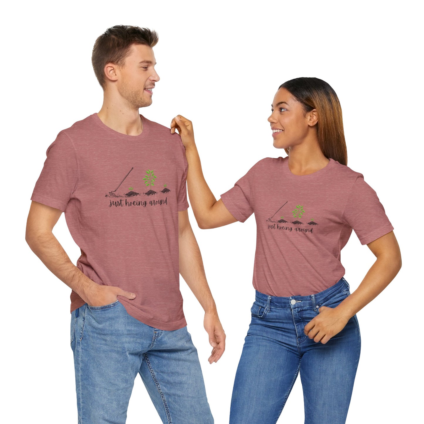 Unisex Just Hoeing Around Gardening T-Shirt