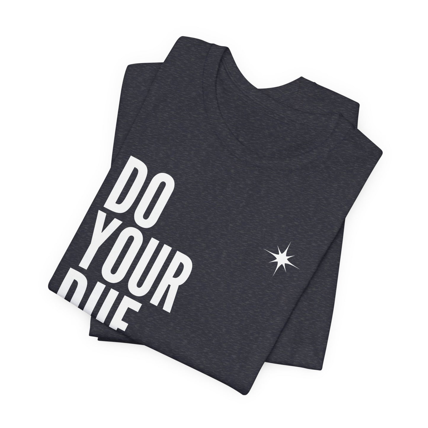Unisex Jersey Short Sleeve Do Your Due Diligence T-Shirt