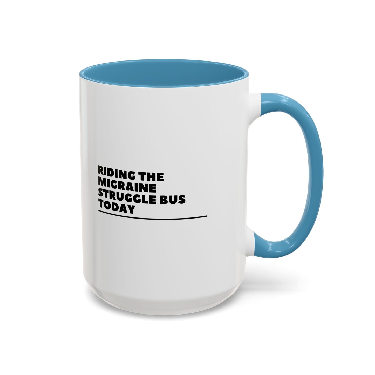 11oz/15oz Migraine Day Invisible Illness Warrior Riding The Migraine Struggle Bus Coffee Mug