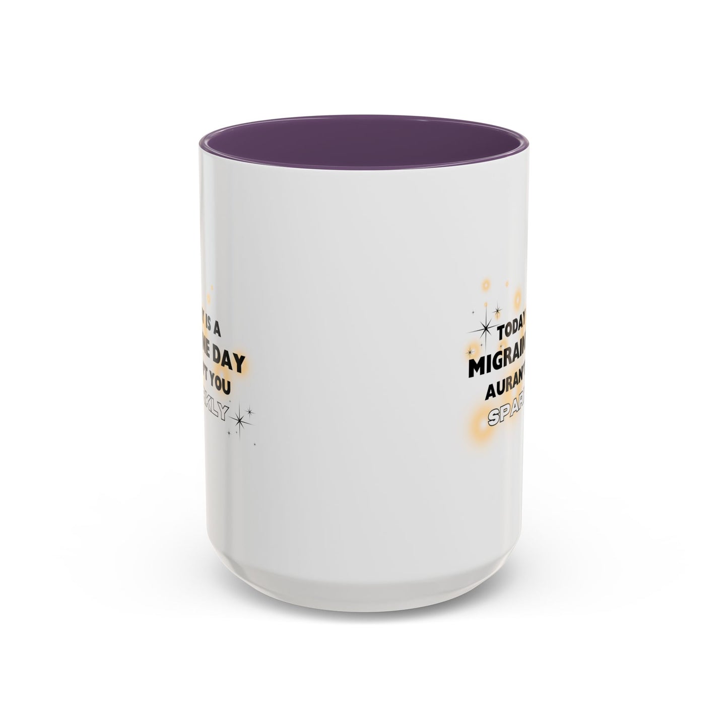 11oz/15oz Migraine Day Aurant You Sparkly Coffee Mug