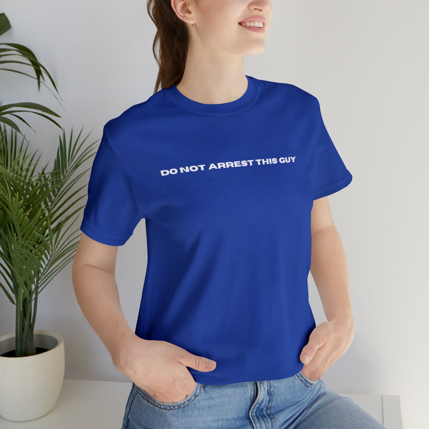 Unisex Do Not Arrest This Guy T-Shirt
