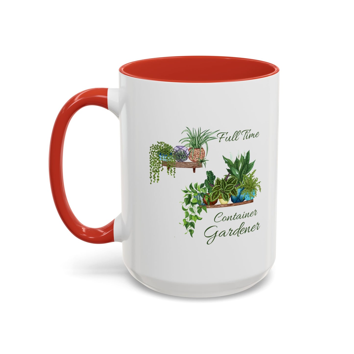 11oz/15oz Garden Themed Full Time Container Gardener Plant Parent Coffee Mug