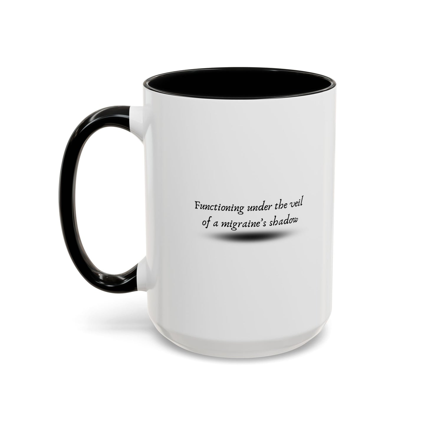 11oz/15oz Migraine Day Invisible Illness Warrior Functioning Under The Veil of a Migraines Shadow Coffee Mug