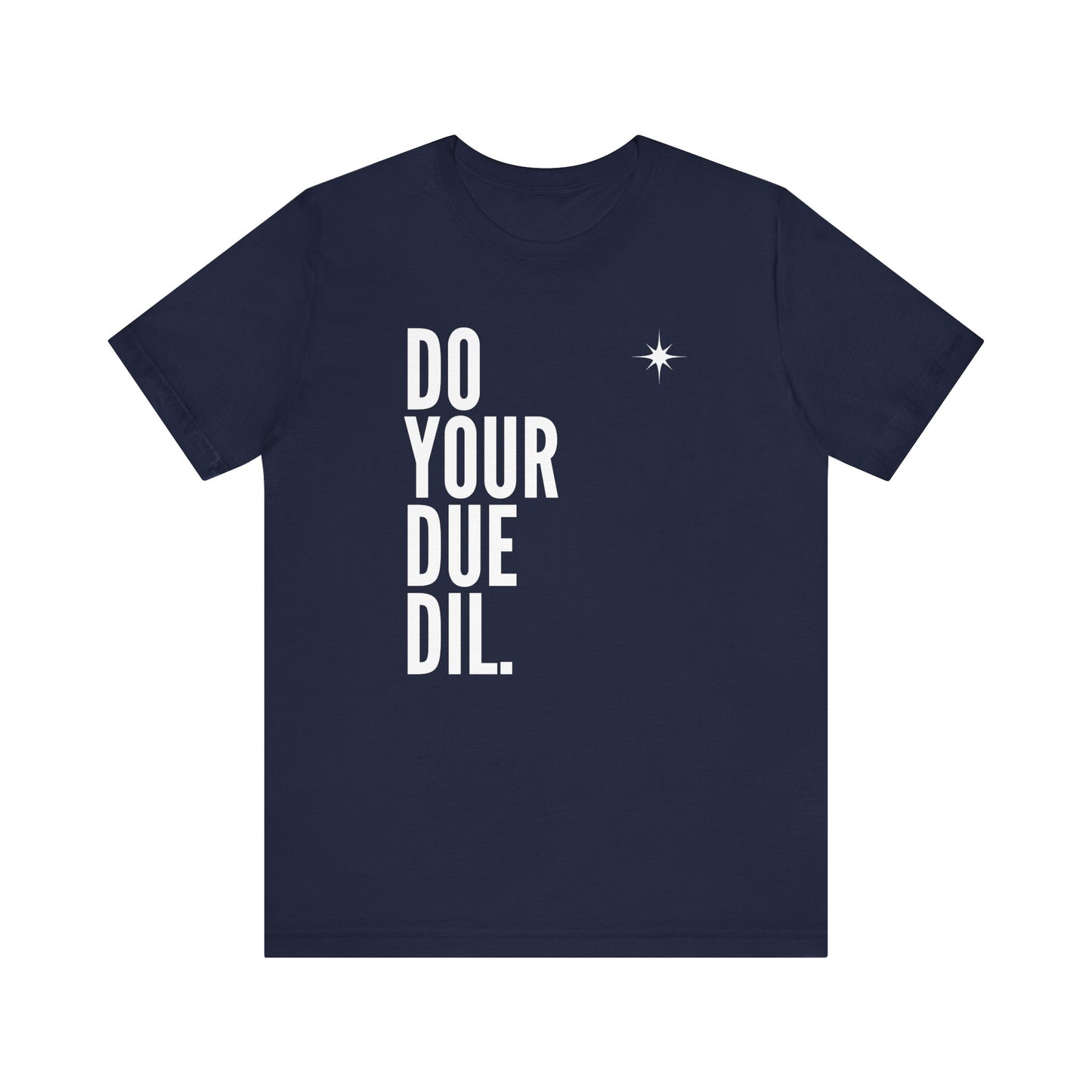 Unisex Jersey Short Sleeve Do Your Due Diligence T-Shirt