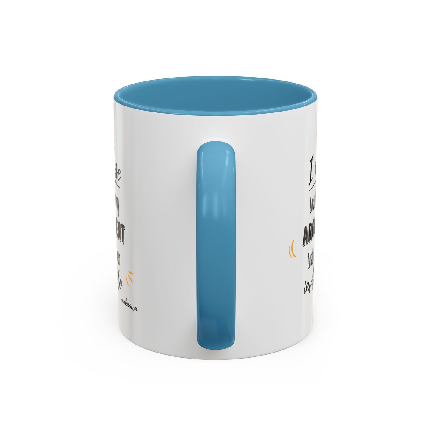 11oz/15oz I Refuse To Attend Every ARGUMENT That I Have Been Invited To Coffee Mug