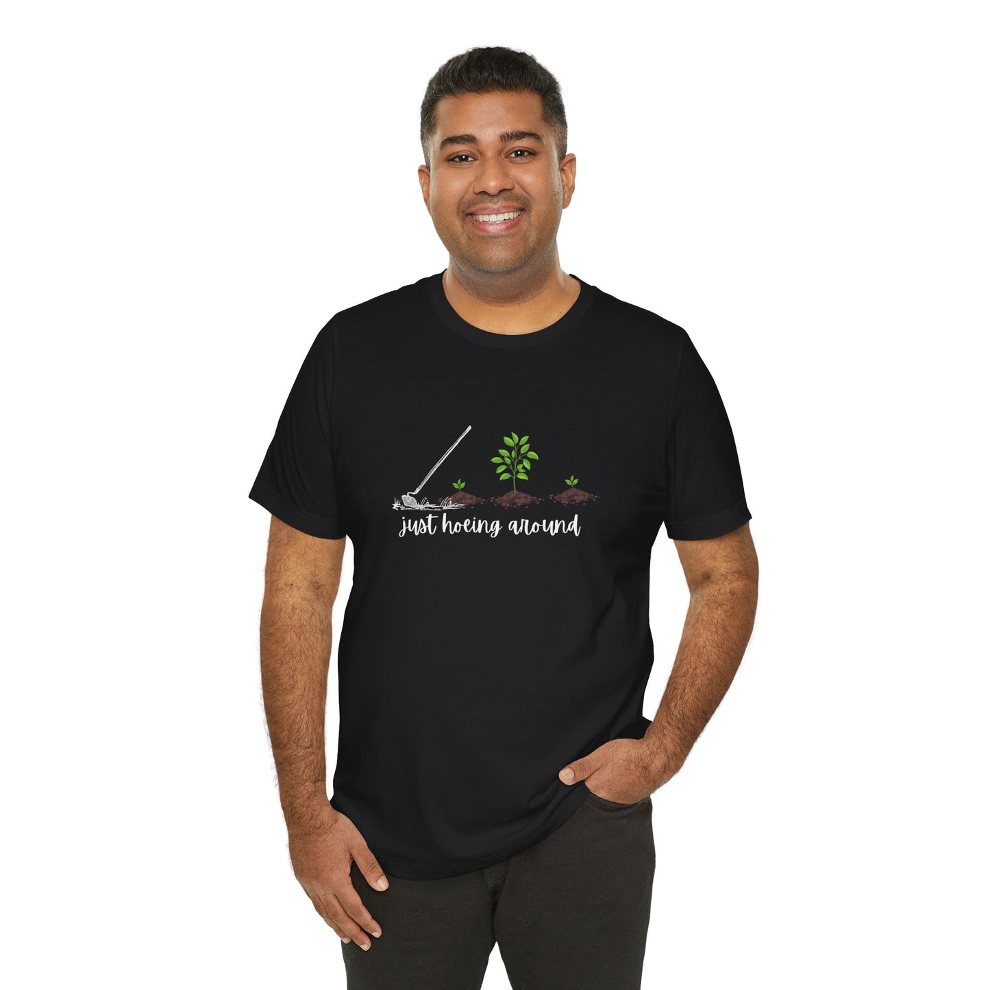Unisex Just Hoeing Around Gardening T-Shirt