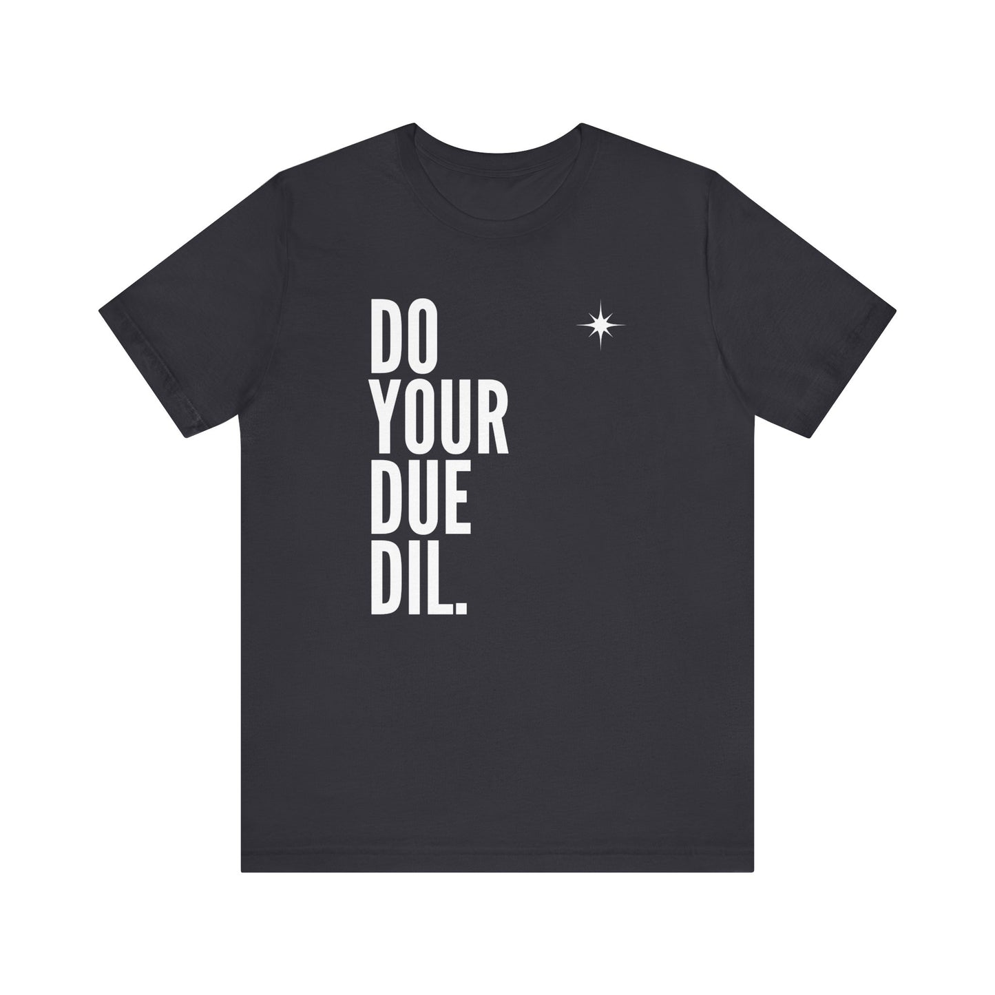 Unisex Jersey Short Sleeve Do Your Due Diligence T-Shirt