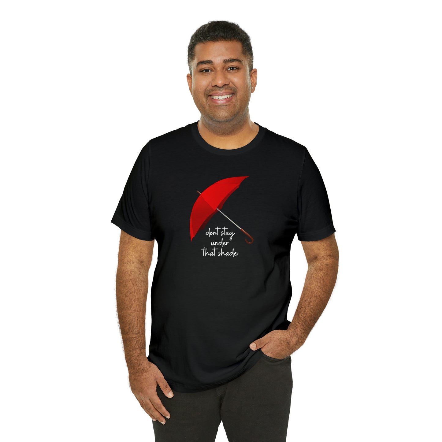 Unisex Dont Stay Under That Shade T-Shirt, Receiving Blessings, Great Motivational Gift, Mental Health, Path to Blessings