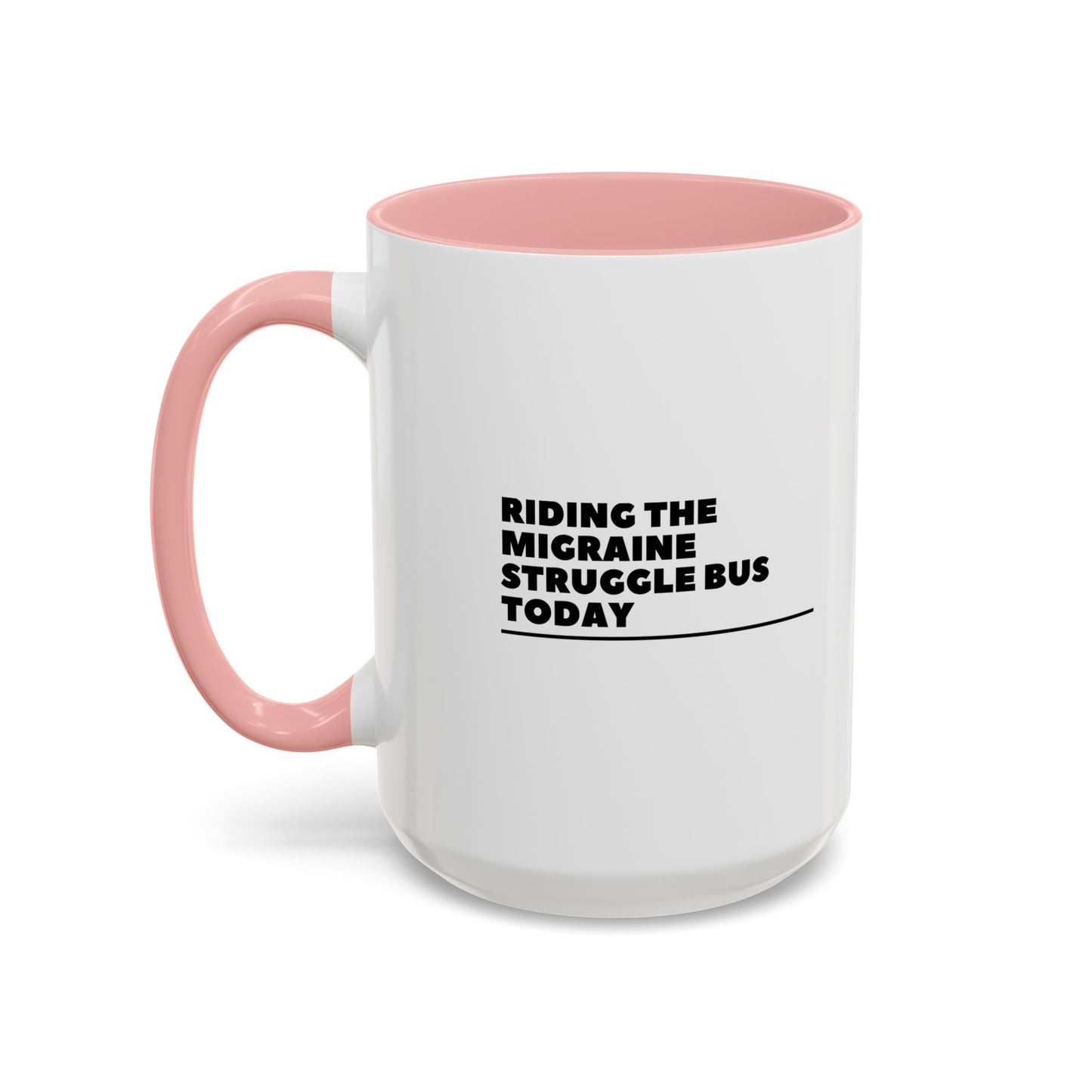 11oz/15oz Migraine Day Invisible Illness Warrior Riding The Migraine Struggle Bus Coffee Mug