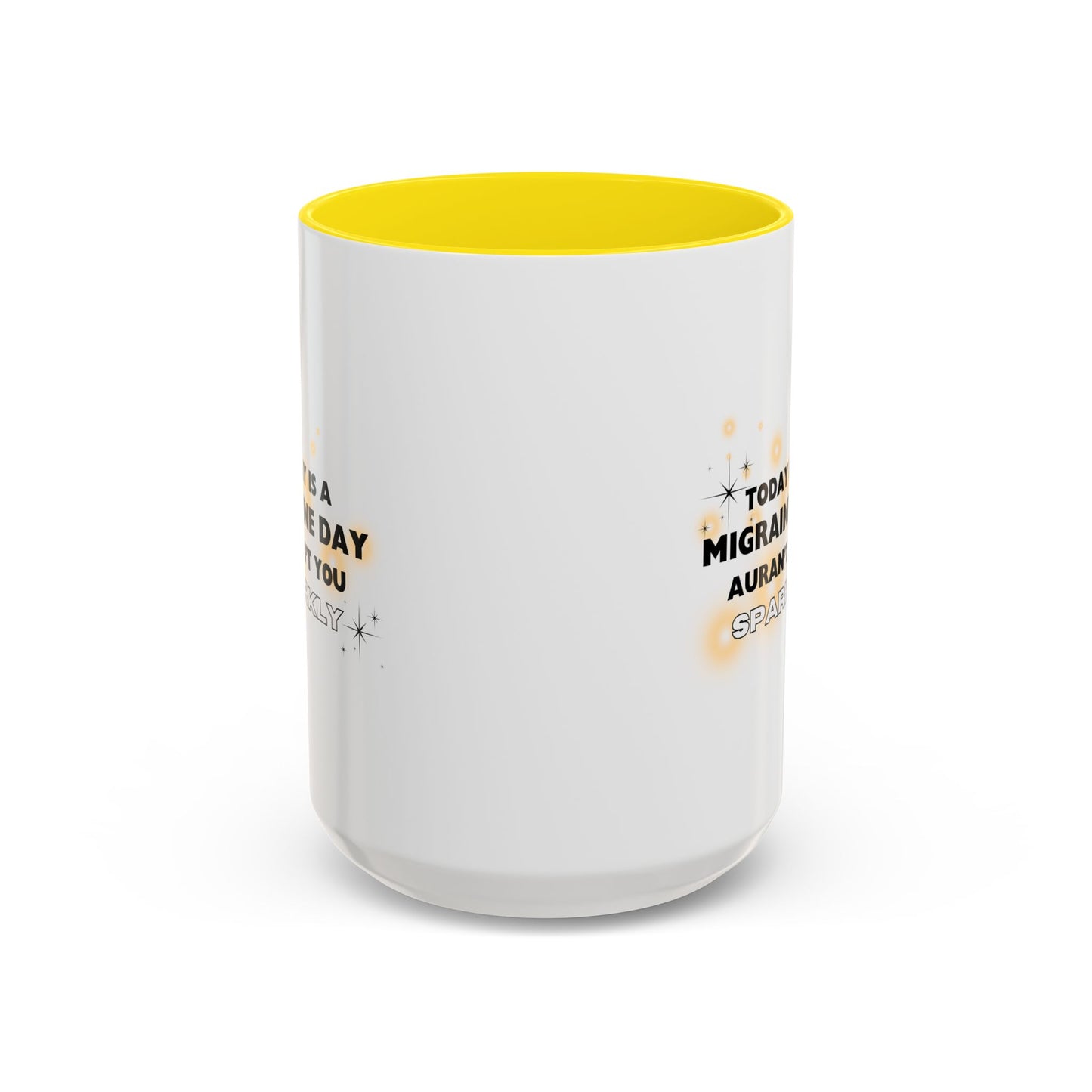 11oz/15oz Migraine Day Aurant You Sparkly Coffee Mug