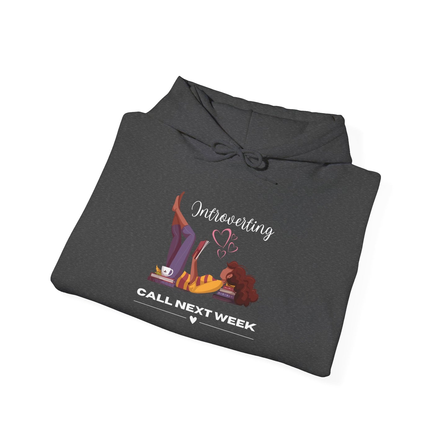 Unisex Introverting. Call Next Week Hooded Sweatshirt
