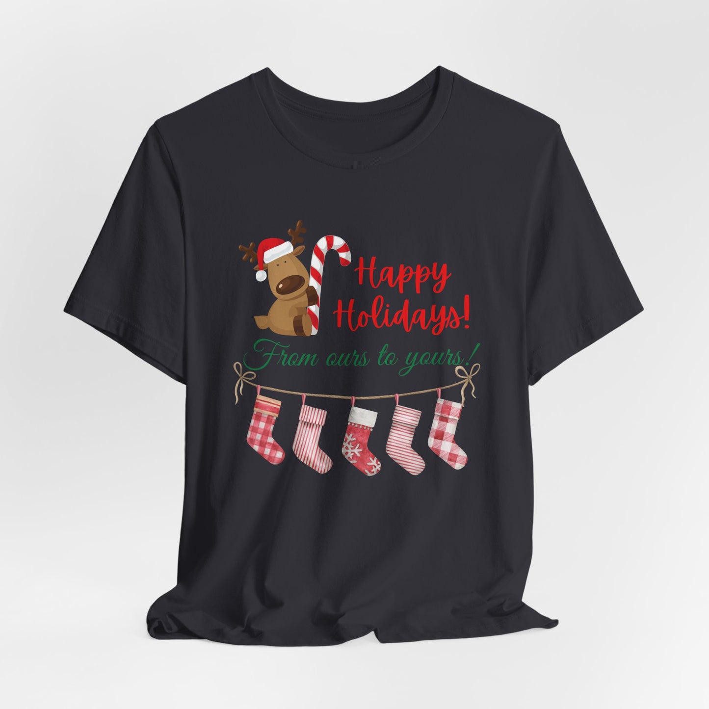 Unisex Jersey Short Sleeve Happy Holidays From Ours To Yours T-Shirt