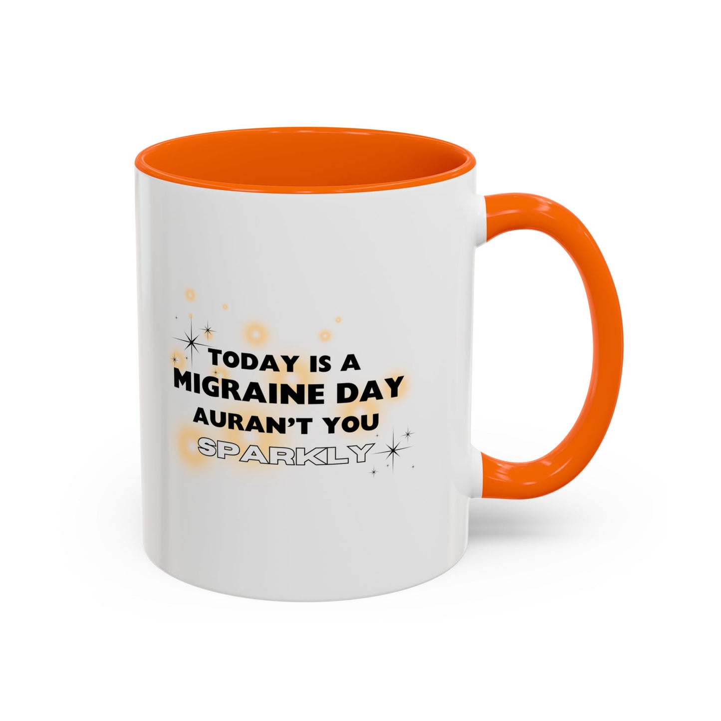 11oz/15oz Migraine Day Aurant You Sparkly Coffee Mug