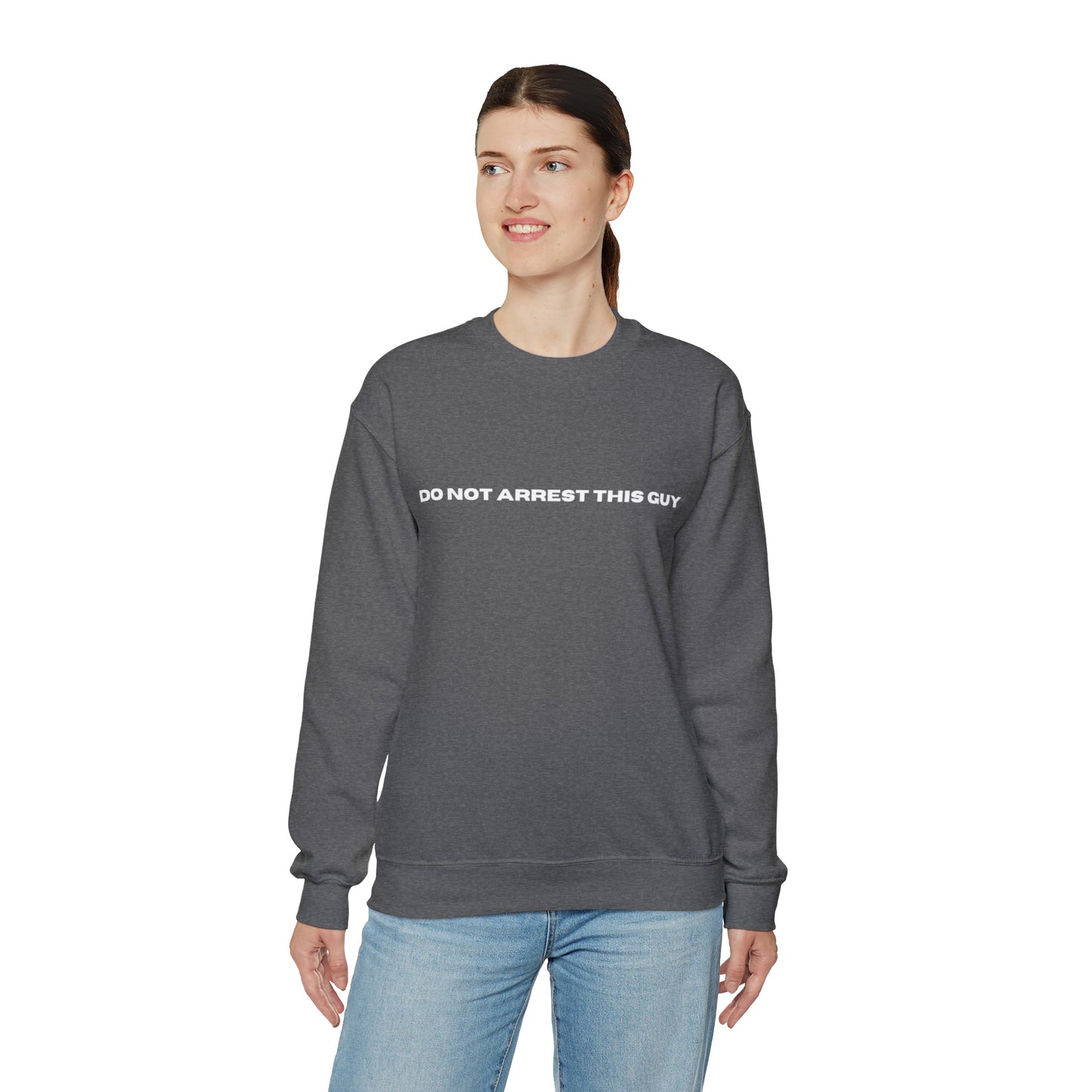 Unisex Fun Positive Sweatshirt Do Not Arrest This guy Sweatshirt