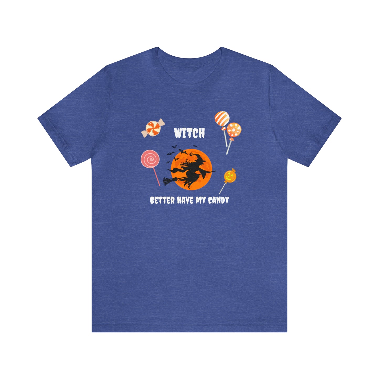 Unisex Witch Better Have My Candy T-Shirt