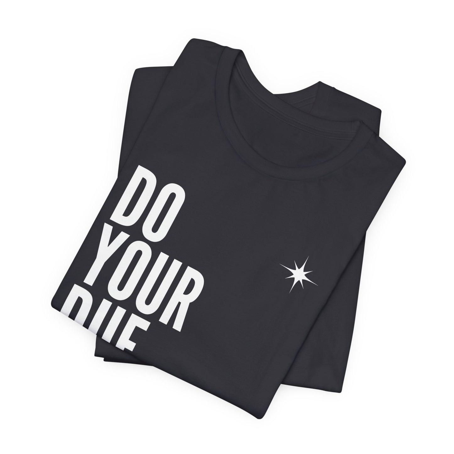 Unisex Jersey Short Sleeve Do Your Due Diligence T-Shirt
