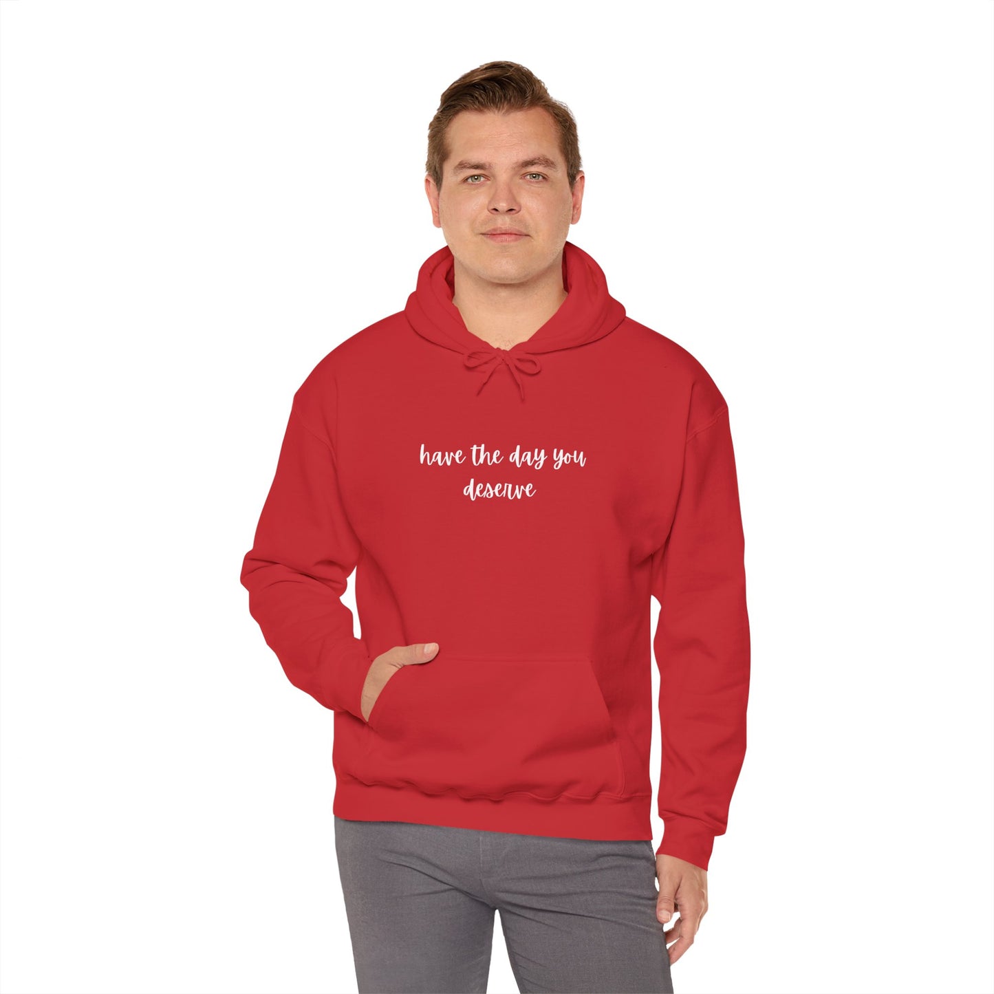 Unisex Heavy Blend™ Have The Day You Deserve Hooded Sweatshirt