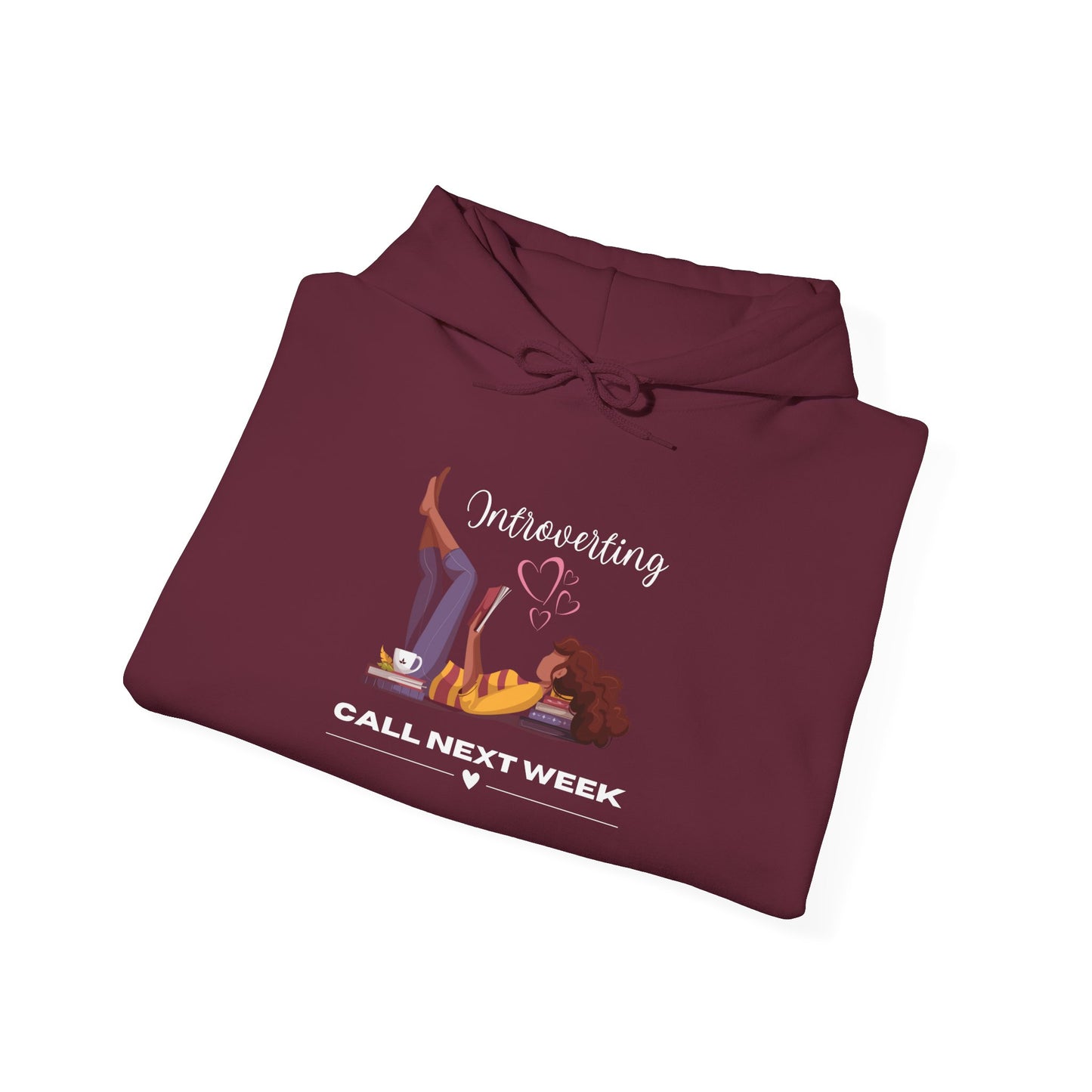 Unisex Introverting. Call Next Week Hooded Sweatshirt