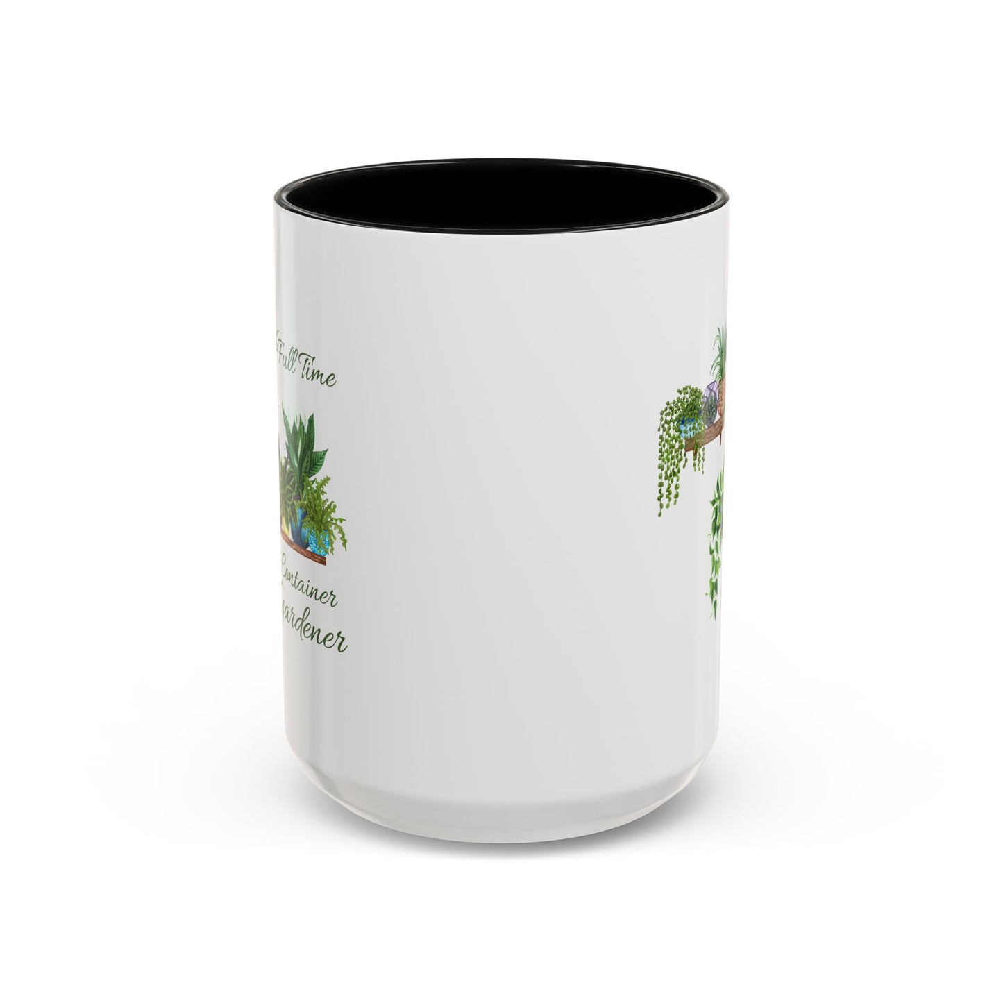 11oz/15oz Garden Themed Full Time Container Gardener Plant Parent Coffee Mug