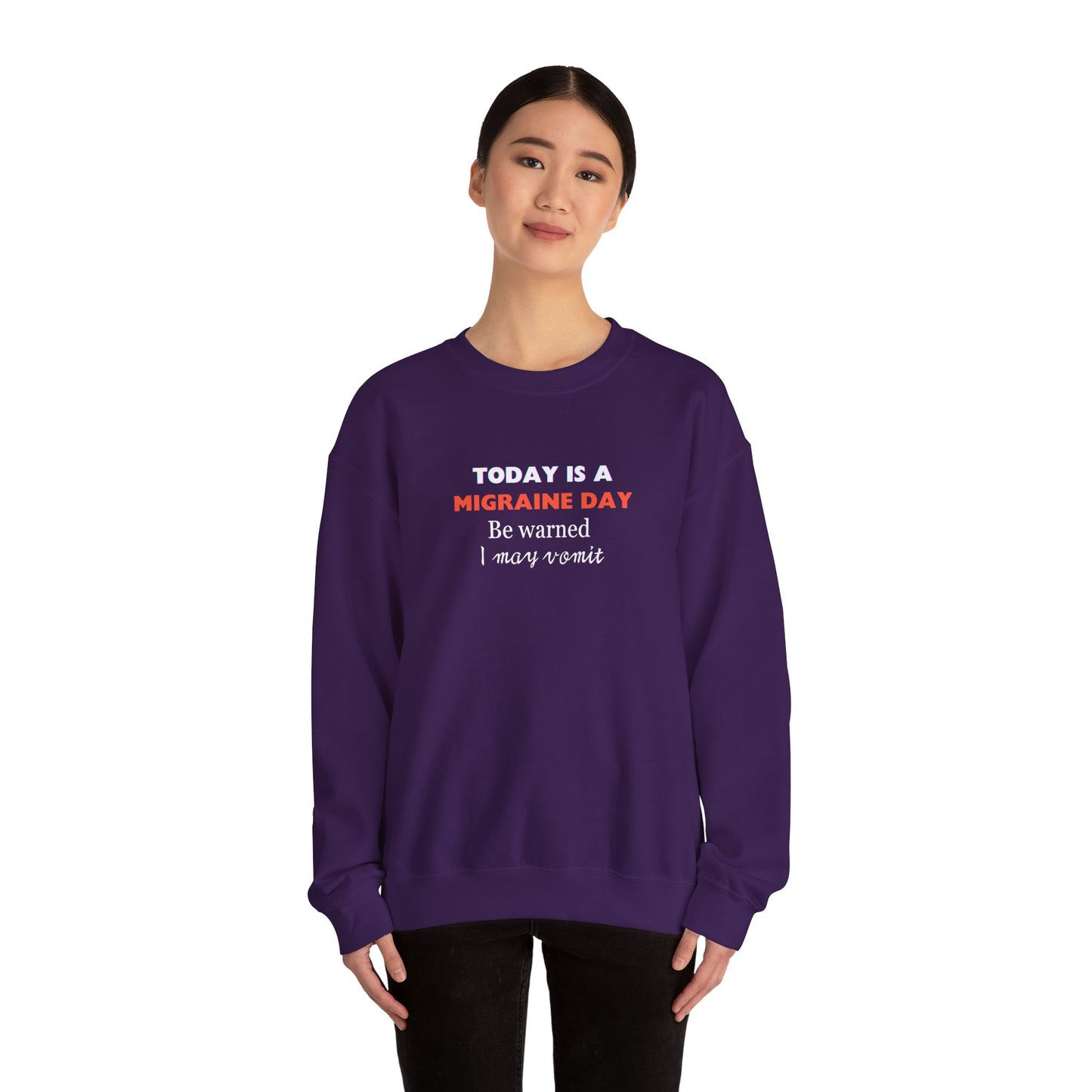 Unisex Migraine Sufferer Today Is A Migraine Day Sweatshirt I May Vomit