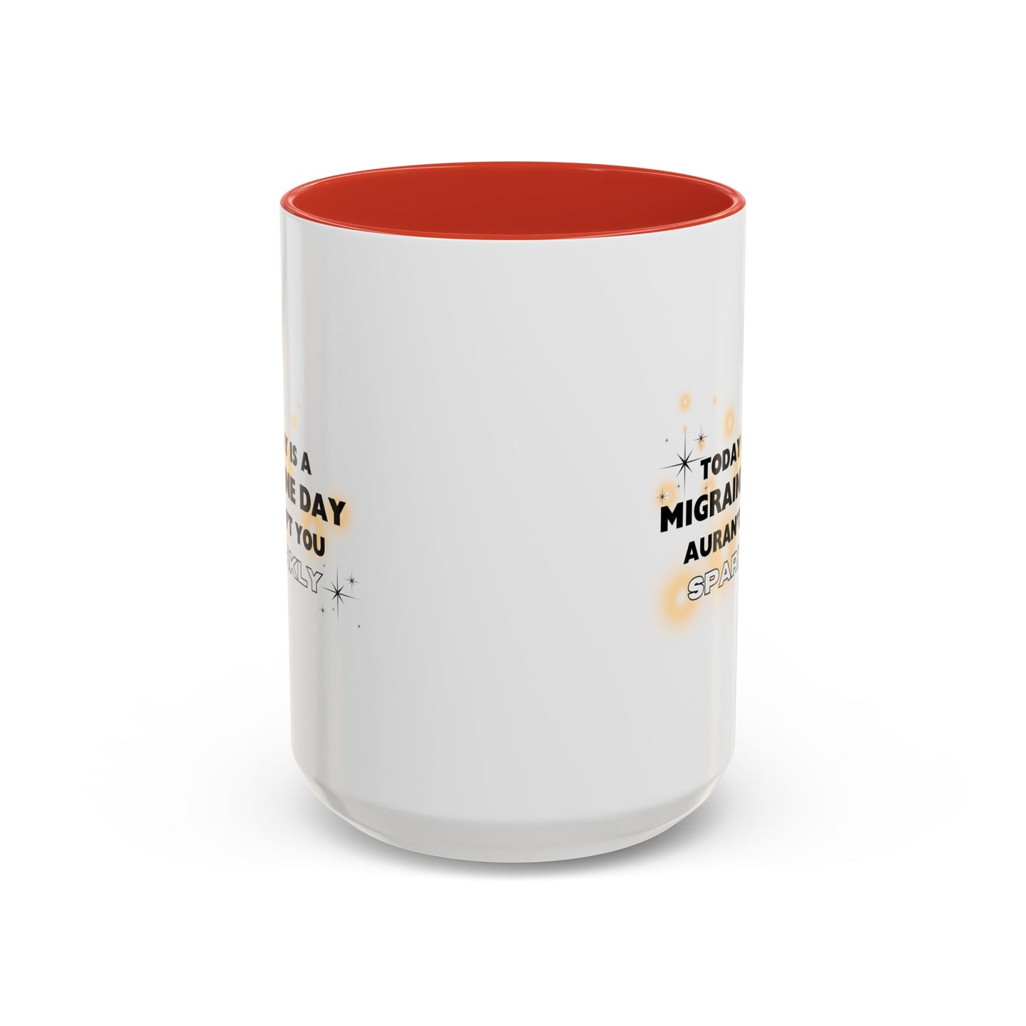 11oz/15oz Migraine Day Aurant You Sparkly Coffee Mug