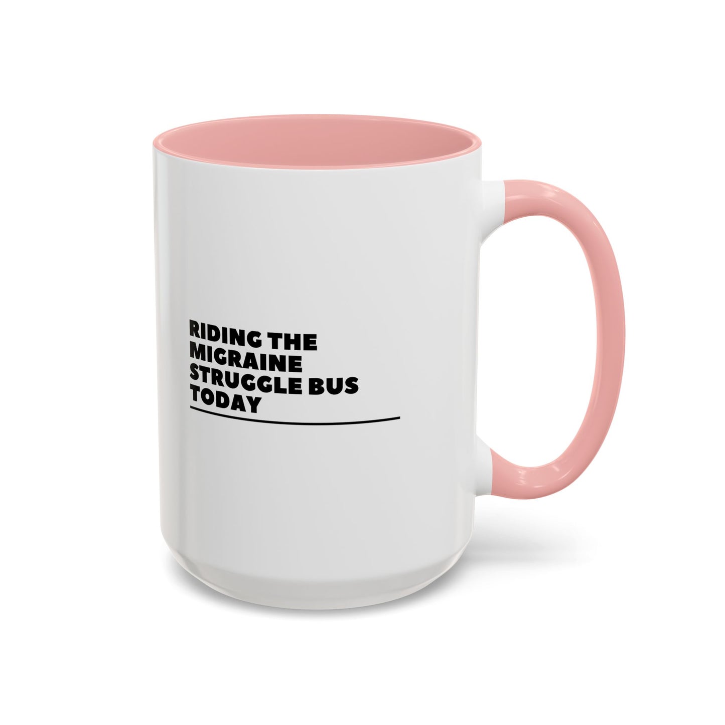 11oz/15oz Migraine Day Invisible Illness Warrior Riding The Migraine Struggle Bus Coffee Mug
