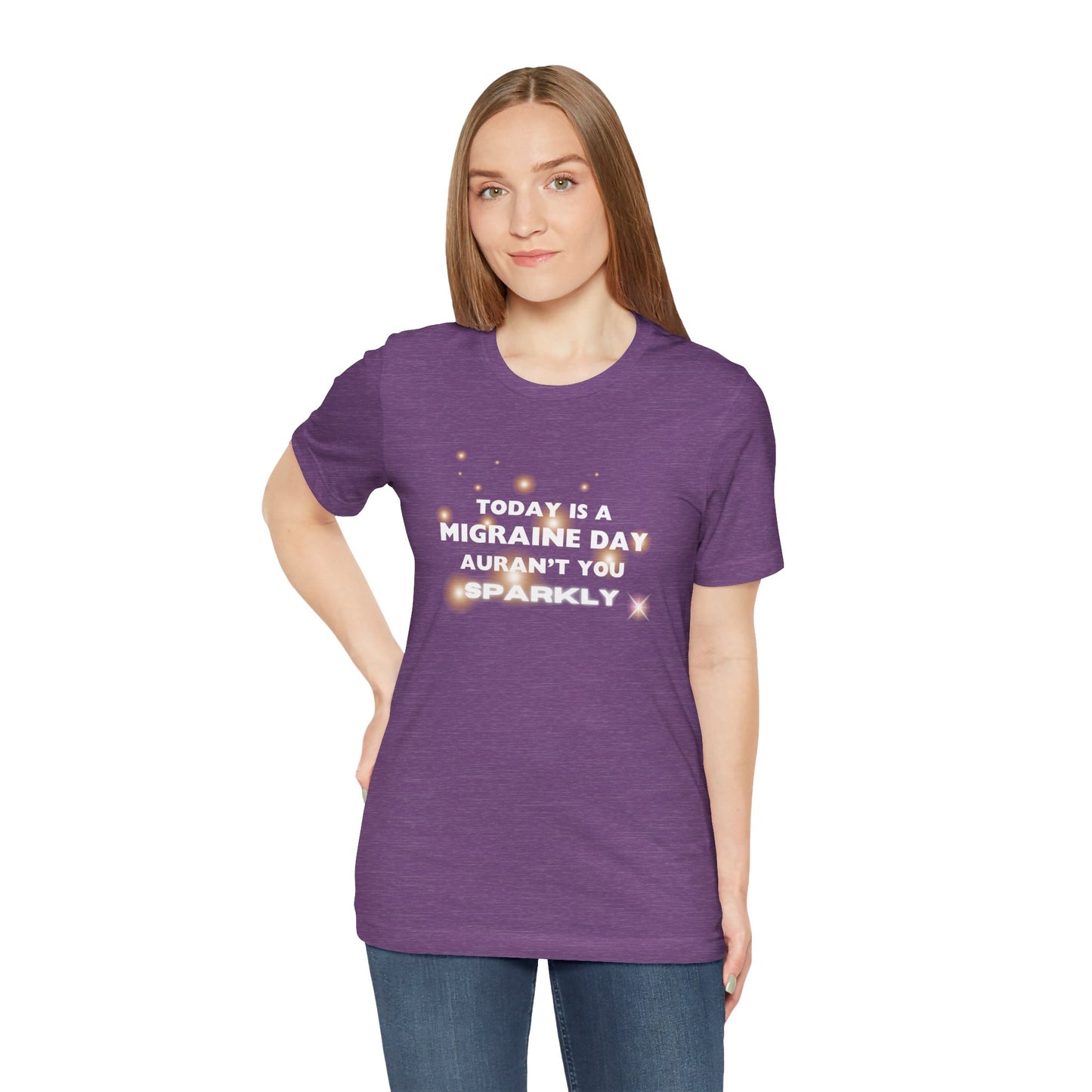Unisex Migraine Sufferer Tshirt Aurant You Sparkly