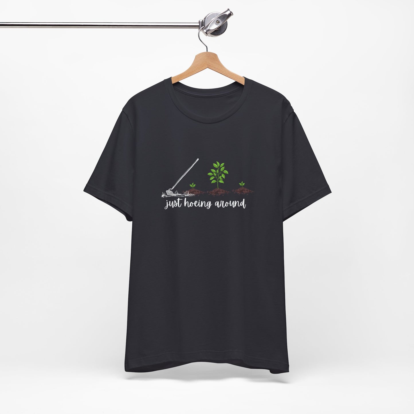 Unisex Just Hoeing Around Gardening T-Shirt