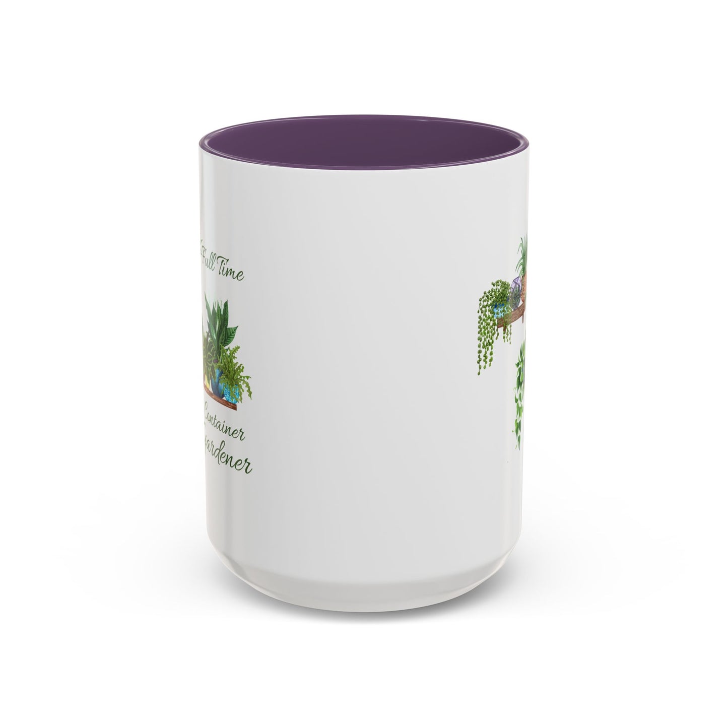 11oz/15oz Garden Themed Full Time Container Gardener Plant Parent Coffee Mug