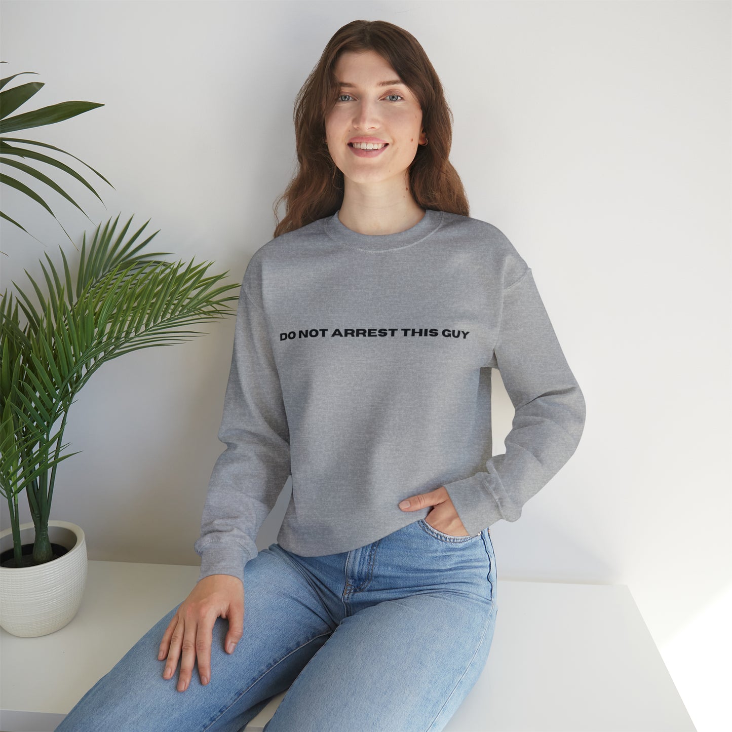 Unisex Fun Positive Sweatshirt Do Not Arrest This guy Sweatshirt