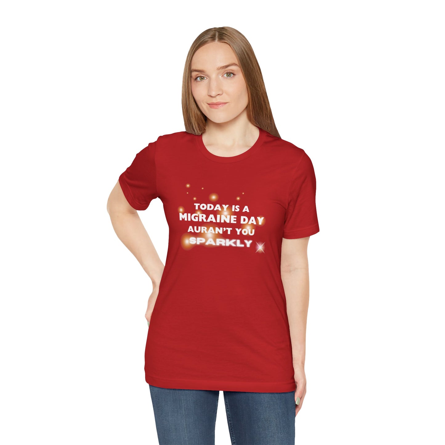Unisex Migraine Sufferer Tshirt Aurant You Sparkly